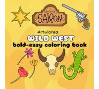 Wild West Coloring Book Bold and Easy Designs: Fun and Simple Cowboy, Horses, Cactus, and Western Scenes for Kids and Adults (Bold & Easy Coloring)