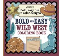 Wild West Coloring Book: Bold, easy fun western themed illustrations to color for adults and kids-Volume 1