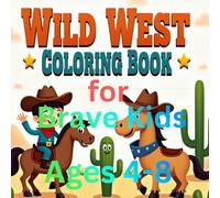 Wild West Coloring Book for Brave Kids: Includes Fun Maze Activities | Cowboys, Horses & Adventure for Ages 4-8