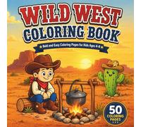 Wild West Coloring Book for Kids Ages 4-8: 50 Bold & Easy Coloring Pages with Cowboys, Horses, Cactus, Campfires, Eagles, Wagons, and Cute Western Adventures | Single-Sided Pages for Markers & Crayons