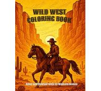 Wild West Coloring Book: Relax and Unwind with 35 Western Scenes