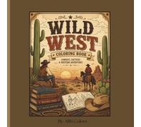 Wild West Coloring Book: Saddle up for a Wild West adventure!