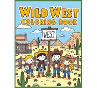 Wild West Coloring Book: Vol 2 Fun & Relaxing Cowboy Coloring Adventure for Kids Ages 4-8 | Western Cowboys, Horses, Ranch Life & Frontier Scenes