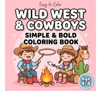 Wild West & Cowboys: Simple & Bold Coloring Book: Easy Western Illustrations with Thick Lines for Kids Ages 4-8 (Simple & Bold Coloring Books For Kids)