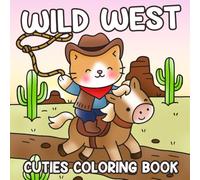 Wild West Cuties: Cute Coloring Book for Adults and Teens with Adorable Animal Characters and Cactus Trail Scenes for Relaxation