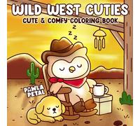 Wild West Cuties: Frontier Life Coloring Book for Adults and Teens Featuring Super Cute Animal Characters in Rodeo Adventures for Relaxation