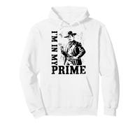 Wild West Gunslinger Quote - I’m in My Prime Sudadera con Capucha