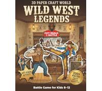 Wild West Legends: Cut, Build and Battle the Game (Full Color) (Epic Frontier)