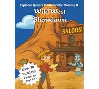 Wild West Showdown: Explorer Quests Puzzle Book: Volume 8 (Explorer Quests Puzzle Books)