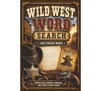 Wild West Word Search: 50 Puzzles with 1,000 Wild West Words Featuring Cowboys, Outlaws, Gold Rush, Frontier Life, Rodeos, and More