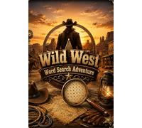 Wild West Word Search Adventure: A Fun-Filled Puzzle Journey Through Cowboys, Canyons, and Classic Western Adventures