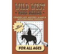 Wild West Word Search: Cowboy Life, History, Slang and Western Movie Puzzles