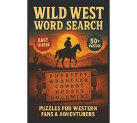Wild West Word Search: Explore the Rugged Frontier Life of Cowboys, Outlaws, Sheriffs, and Desert Trails in These Engaging Wild West Puzzles