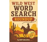 Wild West Word Search Roundup: Word Search with Easy to Read Print about the Wild West and more | 6x9 inches, 110 pages | 50+ puzzles ... Gift for Vacations, Holidays, and Free Times