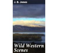 Wild Western Scenes (ebook)