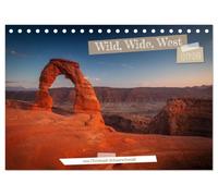 Wild, Wide, West (Tischkalender 2026 DIN A5 quer), CALVENDO Monatskalender: Weite, Wildnis und Wunder des amerikanischen Westens