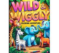 Wild & Wiggly: A Coloring Adventure