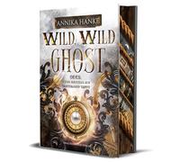 Wild, Wild Ghost - Oder: wenn Western auf Geisterjagd trifft: Zeitreise-Fantasy mit dem Charme des Wilden Westen | Softcover mit Farbschnitt-Garantie