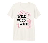 Wild Wild Wife Bachelorette Get Nashty Cowgirl Bride Cowboy Camiseta Premium
