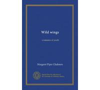 Wild wings: a romance of youth