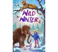 Wild Winter: A mammoth adventure for readers aged 8-12 (Wild Summer)