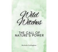 Wild Witches: The Call of Nature’s Power