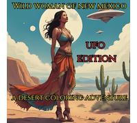 Wild Woman of New Mexico: UFO Edition (Wild Woman Creative Studio)