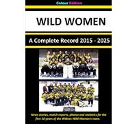 Wild Women: The First 10 Years 2015-2025: News stories, match reports, photos and statistics for the first 10 years of the Widnes Wild women's ... a ... and white "budget" version is also available.