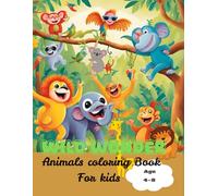 "Wild Wonder: Animals Coloring Book For kids Age 4-8"