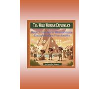 Wild Wonder Explorers- Journey to Mesopotamia- Discovering the 5 senses: A Time-Travel Adventure for Kids (Wild Wonder Explorers-Mesopotamia, Series 1)