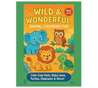 Wild & Wonderful: Animal Coloring Fun: Color Cute Owls, Baby Lions, Turtles, Elephants & More