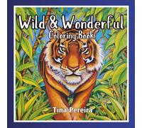 Wild & Wonderful: Coloring Book