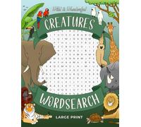Wild & Wonderful Creatures Word Search: A Large Print Wildlife Word Search for Teens, Adults and Seniors | Perfect Gift for Animal Lovers (Curiosus Word Search Series)