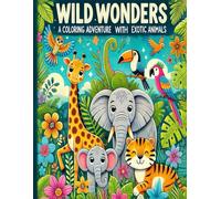 Wild Wonders: A Coloring Adventure with Exotic Animals (Color & Discover Series)