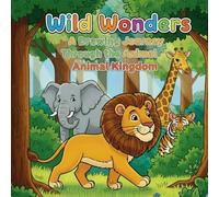 Wild Wonders: A Drawing Journey Through the Animal Kingdom: 30 Amazing Wild Animals to Sketch, Trace, and Color for Kids and Adults