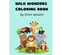 Wild Wonders: A fun Animal Coloring Adventure for Kids!