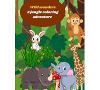 Wild Wonders: A jungle coloring adventure