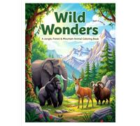 "Wild Wonders": A Jungle, Forest & Mountain Animal Coloring Book