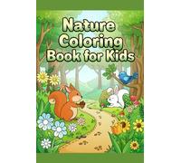 Wild Wonders: A Nature Coloring Book for Kids: Easy Pages of Animals, Plants, and Great Outdoors Fun for Ages 4-8