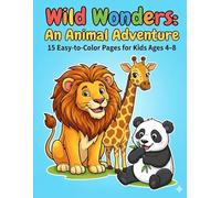 Wild Wonders: An Animal Adventure: 15 Easy-to-Color Pages for Kids 4-8