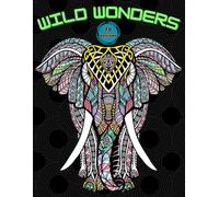 Wild Wonders: Animal Coloring Book | Adult Coloring Book with 70 Stress Relieving Mandala & Zentangle Designs