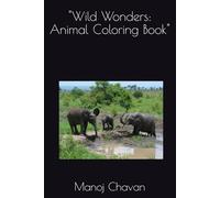 "Wild Wonders: Animal Coloring Book": "Explore the Beauty of Nature with 30 Exquisite Designs for Relaxation and Creativity"