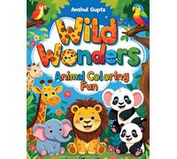 Wild Wonders: Animal Coloring Fun: A Fun and Creative Animal Coloring Adventure for Kids