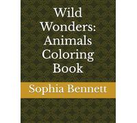 Wild Wonders: Animals Coloring Book: Fun and Easy Animal Illustrations for Kids to Color and Learn