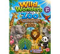 Wild Wonders at the Zoo: A Fun and Detailed Animal Coloring Adventure for Kids Ages 5+ | 28 Adorable Zoo Scenes with Giraffes, Lions, Pandas, Penguins & More