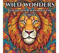 Wild Wonders: Color Your Way into the Jungle