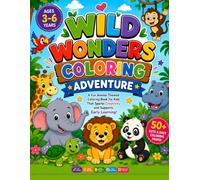 Wild Wonders Coloring Adventure Fun Coloring Book For Kids Aged 3 to 6: A Fun Animal Coloring Book for Kids Ages 3-6 | Cute & Easy Coloring Pages for Preschoolers, Toddlers, and Kindergarten Children