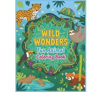 Wild Wonders Fun Animal Coloring Book: Coloring book for kids, fun book, 8.5x11 inches, 26 pages