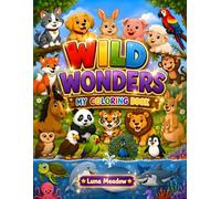 Wild Wonders: My Coloring Book for Kids, Teens & Adults: 40 Beautiful Animals from Pets, Farm, Wild, and Ocean Life for Relaxation and Creativity
