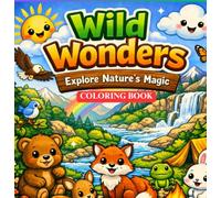 Wild wonders nature coloring book for kids: Coloring book for kids: nature filled
